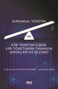 Kar Yönetimi İlişkisi: Kar Yönetiminin Tahakkuk Modelleri ile Ölçümü Halis Kalmış Gece Kitaplığı