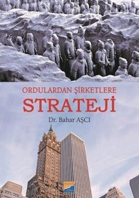 Ordulardan Şirketlere Strateji Bahar Aşcı Siyasal Kitabevi