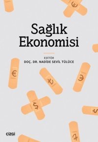 Sağlık Ekonomisi - Mikro ve Makro Boyutları Burcu Güvenek Çizgi Kitabevi