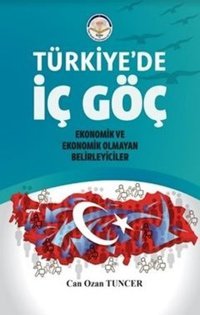 Türkiye'de İç Göç - Ekonomik ve Ekonomik Olmayan Belirleyiciler Can Ozan Tuncer TİAV