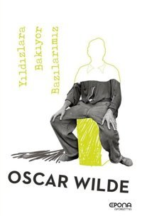 Yıldızlara Bakıyor Bazılarımız Oscar Wilde Epona