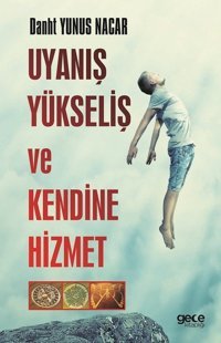 Uyanış Yükseliş ve Kendine Hizmet Danht Yunus Nacar Gece Kitaplığı