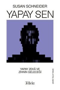 Yapay Sen - Yapay Zeka ve Zihnin Geleceği Susan Schneider Tellekt