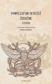 Pompeius'un Yetkisi Üzerine Cicero Pinhan Yayıncılık