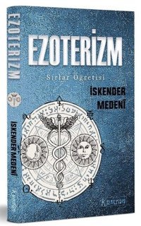 Ezoterizm - Sırlar Öğretisi İskender Medeni Kumran