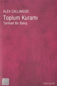 Toplum Kuramı Alex Callinicos İletişim Yayınları