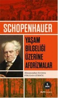 Yaşam Bilgeliği Üzerine Aforizmalar Schopenhauer Alfa Yayıncılık