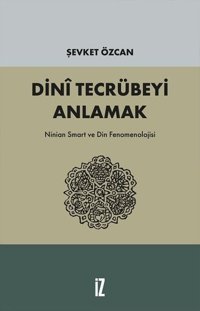 Dini Tecrübeyi Anlamak Şevket Özcan İz Yayıncılık