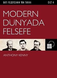 Modern Dünyada Felsefe Cilt 4 Anthony Kenny Küre Yayınları