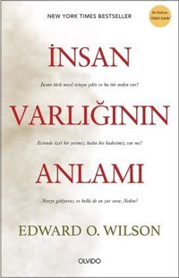 İnsan Varlığının Anlamı Edward O. Wilson Olvido