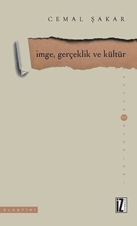 İmge Gerçeklik ve Kültür Cemal Şakar İz Yayıncılık