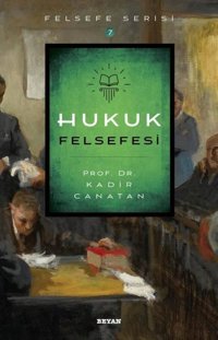 Hukuk Felsefesi-Felsefe Serisi Kadir Canatan Beyan Yayınları