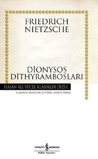 Dionysos Dithyrambosları - Hasan Ali Yücel Klasikleri Friedrich Nietzsche İş Bankası Kültür Yayınları