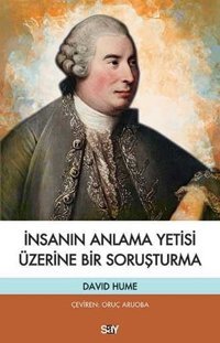 İnsanın Anlama Yetisi Üzerine Bir Soruşturma David Hume Say Yayınları