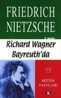 Richard Wagner Bayreuth'da Friedrich Nietzsche Say Yayınları