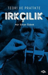 Teori ve Pratikte Irkçılık Hür Sinan Özbek Fol Kitap