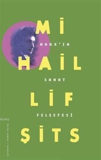 Marx'ın Sanat Felsefesi Mihail Lifşits Fol Kitap