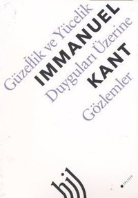 Güzellik ve Yücelik Duyguları Üzerine Gözlemler Immanuel Kant Hil Yayınları