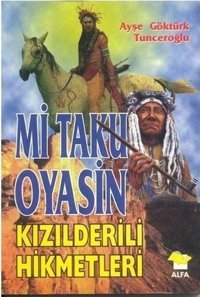 Kızılderili Hikmetleri Mi Taku Oyasin Alfa Yayıncılık