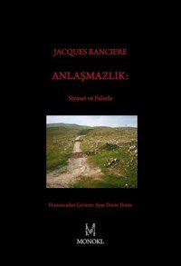 Anlaşmazlık: Siyaset ve Felsefe Jacques Ranciere Monokl