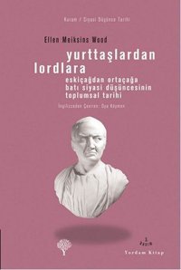 Yurttaşlardan Lordlara Ellen Meiksins Wood Yordam Kitap