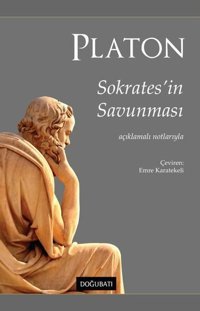 Sokrates'in Savunması - Açıklamalı Notlarıyla Platon Doğu Batı Yayınları