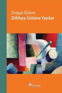 Dilthey Üstüne Yazılar Doğan Özlem Notos