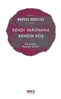 Kendi Yardımına Koş Marcus Aurelius Gece Kitaplığı