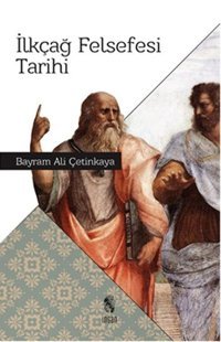 İlkçağ Felsefesi Tarihi Bayram Ali Çetinkaya İnsan Yayınları