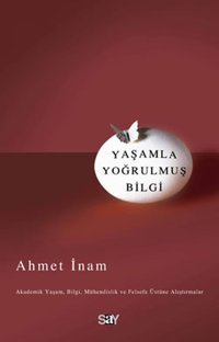 Yaşamla Yoğrulmuş Bilgi Ahmet İnam Say Yayınları