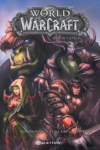 World of Warcraft - Birinci Kitap Walter Simonson Epsilon Yayınevi Walter Simonson Epsilon Yayınevi