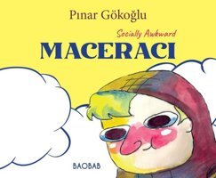 Maceracı - Socially Awkward Maceracı Pınar Gökoğlu BAOBAB Pınar Gökoğlu BAOBAB