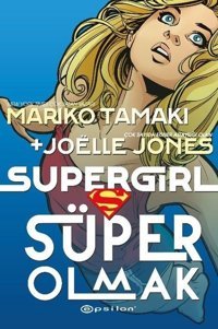 Süper Girl Süper Olmak Joelle Jones Epsilon Yayınevi Joelle Jones Epsilon Yayınevi