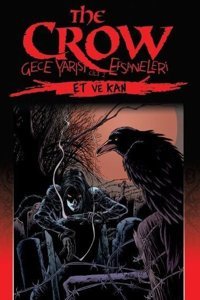 The Crow: Gece Yarısı Efsaneleri Cilt 2-Et ve Kan James Vance, Taner Sofracı Presstij Kitap James Vance, Taner Sofracı Presstij Kitap