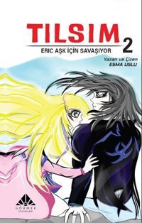 Tılsım 2 - Eric Aşk İçin Savaşıyor Esma Uslu Görmek Yayınları Esma Uslu Görmek Yayınları