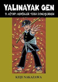 Yalınayak Gen 7.Kitap Kemikler Toza Dönüşürken Keiji Nakazawa Desen Yayınları Keiji Nakazawa Desen Yayınları