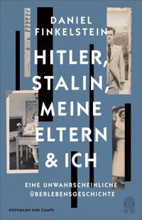 Hitler, Stalin, Meine Eltern Und İcheine Unwahrscheinliche Überlebensgeschichte | Groartig, Episch, Bewegend Und Wichtig! Robert Harris Finkelstein, Daniel Hoffmann Und Campe Verlag