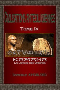 Civilisations Antdiluviennes Tome 9Kamana, La Langue Des Origines (French Edition) Jongbloed, Dominique Sylvıus