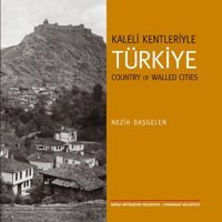 Kaleli Kentleriyle Türkiye (Kapak Değişebilir) Nezih Başgelen Arkeoloji Ve Sanat Yayınları