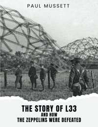 The Story Of L33 And How The Zeppelins Were Defeated Mussett, Paul Book Publishing Plus