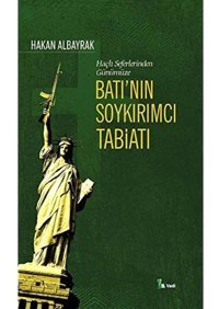 Haçlı Seferlerinden Günümüze Batı'Nın Soykırımcı Tabiatı Hakan Albayrak Vadi Yayın Grubu