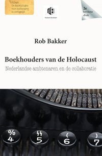 Boekhouders Van De Holocaustnederlandse Ambtenaren En De Collaboratie Bakker, Rob Nobel Boeken