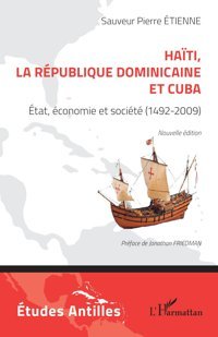 Hati, La Rpublique Dominicaine Et Cubatat, Conomie Et Socit (1492-2009) Friedman, Jonathan Editions L'Harmattan