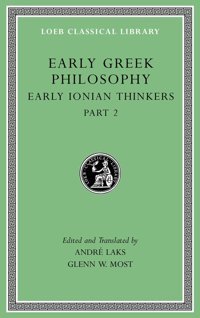 Early Greek Philosophy, Volume Iıılater Ionian And Athenian Thinkers3 (Loeb Classical Library) Glenn W. Most Harvard Unıversıty Press