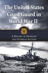 The United States Coast Guard In World War Iıa History Of Domestic And Overseas Actions Ostrom, Thomas P. Mcfarland