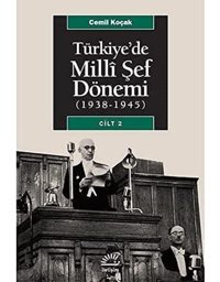 Türkiyede Milli Şef Dönemi 2 (1938-1945)DönemIn İç Ve Dış Politikası Üzerine Bir Araştırma Cemil Koçak İletişim Yayınları