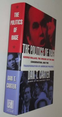 Politics Of Rage, Thegeorge Wallace, The Origins Of The New Conservatism, And The Transformation Of American Politics Carter, Dan T. Simon And Schuster