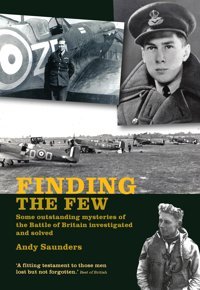 Finding The Fewsome Outstanding Mysteries Of The Battle Of BritaIn İnvestigated And Solved Saunders, Andy Grub Street Publishing