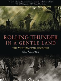 Rolling Thunder In A Gentle Landthe Vietnam War Revisited (Companion) Wiest, Andrew Osprey Publishing