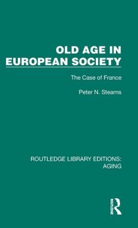 Old Age In European Society ( Library Editionsaging) Stearns, Peter N. Routledge